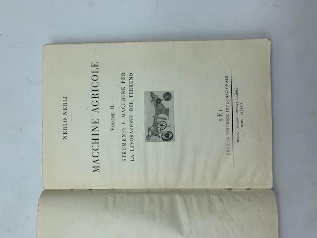 Macchine agricole. Volume II. Strumenti e macchine per la lavorazione del terreno